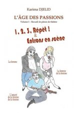 L'âge des passions - Volume 1: 1, 2, 3, Rép?t & Entrons en sc?ne