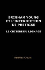 Brigham Young et l'interdiction de pretrise: Le critere du lignage