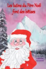 Les lutins du Pere Noel font des betises