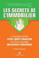 Les Secrets de l'Immobilier: Comment Bâtir Votre Liberté financi?re et Vous Assurer Une Retraite Confortable