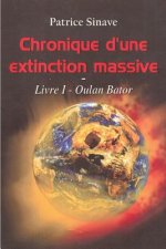 Chronique d'une extinction massive: Livre I - Oulan Bator