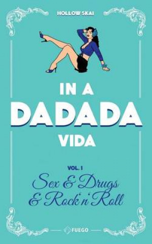 In a Da Da Da Vida - Vol. 1: Sex & Drugs & Rock'n'roll