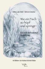 Wie ein Fisch so hüpf' und springe: Sprüche für das Poesiealbum. Zeugnissprüche