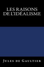 Les Raisons de l'Idéalisme: Edition originale de 1906