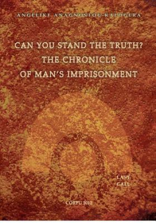 Can You Stand The Truth? The Chronicle of Man's Imprisonment: Last Call!