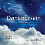 Dankbarsein: Dankbarsein erlernen. Dankbarkeit für Mädchen und Jungen.