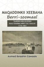 Maqaddinkii Xeebaha Berri-Soomaal: Taariikh-Nololeedkii Xaaji Sharma'arke Cali Saalax (1776-1861)