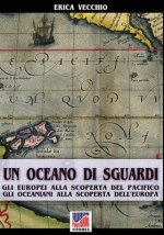 Un Oceano Di Sguardi: Gli Europei Alla Scoperta del Pacifico, Gli Oceaniani Alla Scoperta Dell'europa