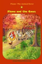 Flame and the Cows: (Bedtime stories, Ages 5-8)