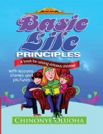 Basic Life Principles: A book for raising virtuous children
