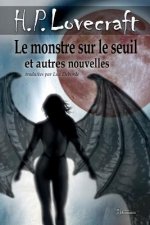 Le Monstre Sur Le Seuil Et Autres Nouvelles: Inclus: Le Monstre Sur Le Seuil - Le Tombeau - Dagon - Polaris - Par-Del? Le Mur Du Sommeil - Mémoire - l