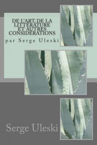 de l'Art, de la littérature et autres considérations: par Serge Uleski