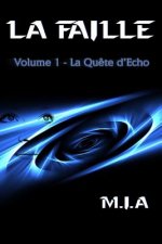 La Faille - Volume 1: La qu?te d'Echo