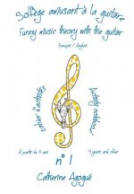 solfege amusant a la guitare / Funny music theory with the guitar: cahier d'activites n°1 A partir de 4 ans/ activity notebook n°1 4 years and older