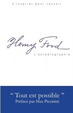 Henry Ford - L'Autobiographie: Tout est possible