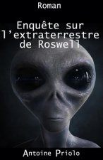Enqu?te sur l'extraterrestre de Roswell