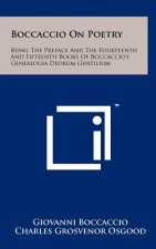 Boccaccio On Poetry: Being The Preface And The Fourteenth And Fifteenth Books Of Boccaccio's Genealogia Deorum Gentilium