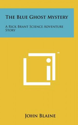 The Blue Ghost Mystery: A Rick Brant Science Adventure Story