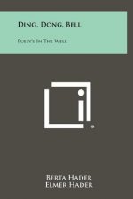 Ding, Dong, Bell: Pussy's In The Well