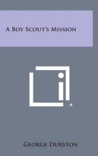 A Boy Scout's Mission