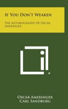 If You Don't Weaken: The Autobiography of Oscar Ameringer