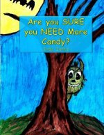 Are You Sure You Need More Candy?