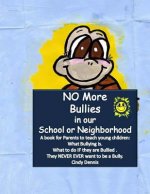No More Bullies in Our School or Neighborhood.