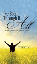 I've Been Through It All