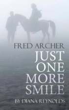 Just One More Smile: Fred & Helen Archer's Tragic Love Story
