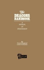 The Deacons Handbook: A Manual of Stewardship