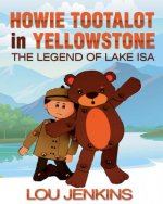 Howie Tootalot in Yellowstone: The Legend of Lake Isa