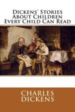 Dickens' Stories About Children Every Child Can Read
