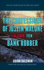 The Confessions of Justin Malone, (Alleged) Teen Bank Robber