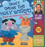Don't Drink the Holy Water: Big Al and Annie Go to Mass [With DVD]