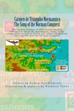 Carmen de Triumpho Normannico - The Song of the Norman Conquest: A new transcription and translation of the earliest account of the Norman Conquest