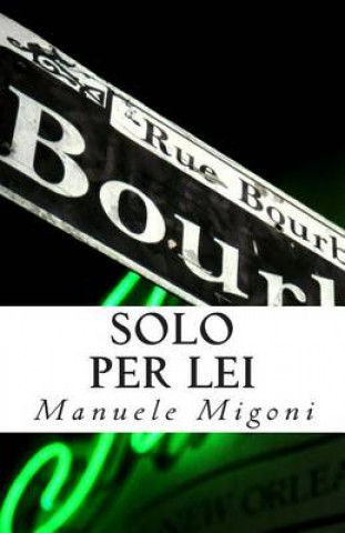 Solo Per Lei: Romanzo