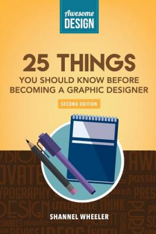 Awesome Design: 25 Things You Should Know Before Becoming a Graphic Designer