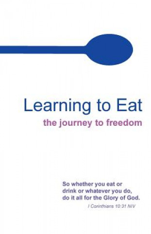 Learning to Eat: The Journey To Freedom