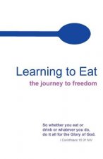 Learning to Eat: The Journey To Freedom