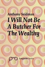 I Will Not Be A Butcher For The Wealthy