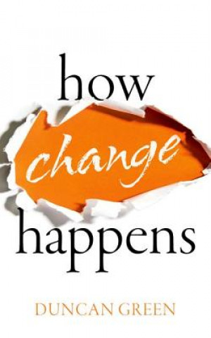 How Change Happens (Green,Duncan (Senior Strategic Adviser,Oxfam Great Britain and Professor in Practice,London School of Economics))(Miękka)