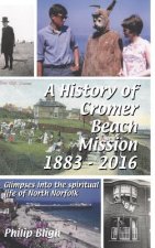History of Cromer Beach Mission 1883-2016