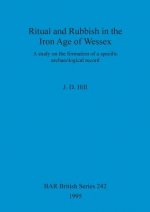 Ritual and rubbish in the Iron Age of Wessex