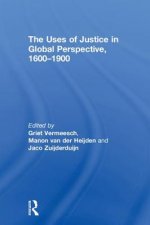 Uses of Justice in Global Perspective, 1600-1900