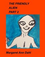Friendly Alien Part 2