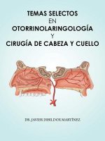 Temas Selectos En Otorrinolaringolog a y Cirug a de Cabeza y Cuello