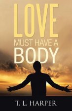 Love Must Have a Body