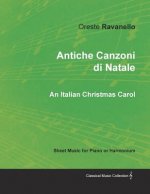 Antiche Canzoni Di Natale - An Italian Christmas Carol - Sheet Music for Piano or Harmonium