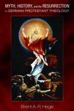 Myth, History, and the Resurrection in German Protestant Theology