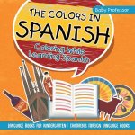 Colors in Spanish - Coloring While Learning Spanish - Language Books for Kindergarten Children's Foreign Language Books